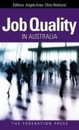 Job Quality in Australia di Angela Knox edito da Federation Press