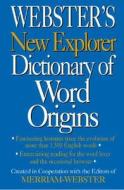 Webster's New Explorer Dictionary of Word Origins edito da Federal Street Press