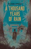Thousand Years Of Rain di MICHAEL LIPINSKI edito da Monsoon Books