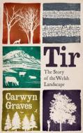 Tir di Carwyn Graves edito da University Of Wales Press