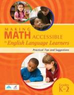 Making Math Accessible to Students with Special Needs, Grades K-2: Practical Tips and Suggestions edito da Solution Tree