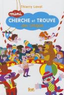 Mini Cherche Et Trouve Au Cirque di Thierry Laval edito da SEUIL