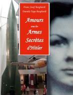 Amours sous les Armes Secrètes d'Hitler di Franz Josef Burghardt, Daniela Topp-Burghardt edito da Books on Demand