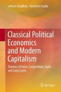 Classical Political Economics and Modern Capitalism di Persefoni Tsaliki, Lefteris Tsoulfidis edito da Springer International Publishing