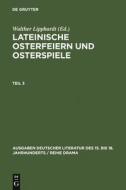 Lateinische Osterfeiern und Osterspiele III edito da De Gruyter