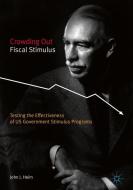 Crowding Out Fiscal Stimulus di John J. Heim edito da Springer-Verlag GmbH