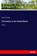 The Lawyer in the School-Room di Michael Walsh edito da hansebooks