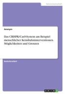 Das CRISPR/Cas9-System am Beispiel menschlicher Keimbahninterventionen. Möglichkeiten und Grenzen di Anonymous edito da GRIN Verlag