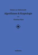 Skripte zur Mathematik - Algorithmen & Kryptologie di Christian Wyss edito da mathema