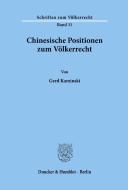 Chinesische Positionen zum Völkerrecht. di Gerd Kaminski edito da Duncker & Humblot