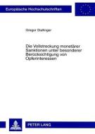 Stallinger, G: Vollstreckung monetärer Sanktionen unter beso di Gregor Stallinger edito da Lang, Peter GmbH