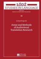 Areas And Methods Of Audiovisual Translation Research di Lukasz Bogucki edito da Peter Lang Gmbh
