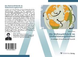 Die Weltmarktfabrik im Globalisierungskontext di Stefan Schweig edito da AV Akademikerverlag
