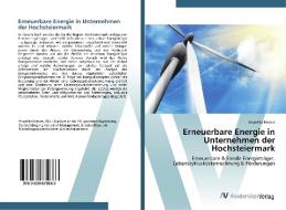 Erneuerbare Energie in Unternehmen der Hochsteiermark di Angelika Hierzer edito da AV Akademikerverlag