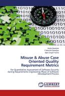 Misuse & Abuse Case Oriented Quality Requirement Metrics di Arpita Banerjee, Chitreshh Banerjee, Ajeet Singh Poonia edito da LAP Lambert Academic Publishing