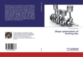 Shape optimization of forming dies di Rahul Swarup Sharma edito da LAP Lambert Academic Publishing