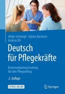 Deutsch für Pflegekräfte: Kommunikationstraining für den Pflegealltag di Ulrike Schrimpf, Sabine Becherer, Andrea Ott edito da Springer-Verlag GmbH