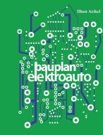 Bauplan-Elektroauto di Ilhan Acikel edito da Books on Demand