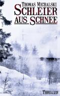 Schleier aus Schnee di Thomas Michalski edito da Books on Demand