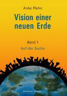 Vision einer neuen Erde di Anke Plehn edito da TWENTYSIX