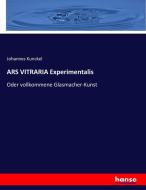ARS VITRARIA Experimentalis di Johannes Kunckel edito da hansebooks