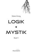Logik und Mystik Band 1 di Robert König edito da Books on Demand