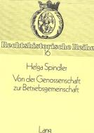 Von der Genossenschaft zur Betriebsgemeinschaft di Helga Spindler edito da Lang, Peter GmbH