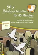 30 x Bibelgeschichten für 45 Minuten - Klasse 1/2 di Aline Kurt edito da Verlag an der Ruhr GmbH