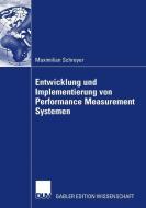 Entwicklung und Implementierung von Performance Measurement Systemen di Maximilian Schreyer edito da Deutscher Universitätsverlag