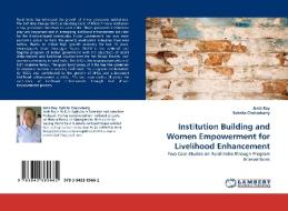 Institution Building and Women Empowerment for Livelihood Enhancement di Amit Roy, Suhrita Chakrabarty edito da LAP Lambert Acad. Publ.