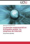 La función empresarial en la España actual. La empresa de Internet di Marta Pérez-Cameselle García edito da EAE