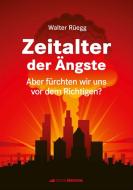 Zeitalter der Ängste di Walter Rüegg edito da Edition Königstuhl