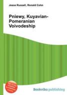 Pniewy, Kuyavian-pomeranian Voivodeship edito da Book On Demand Ltd.