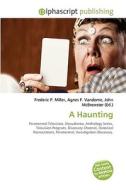 A Haunting di #Miller,  Frederic P. Vandome,  Agnes F. Mcbrewster,  John edito da Vdm Publishing House