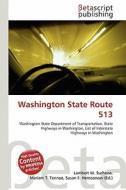 Washington State Route 513 edito da Betascript Publishing