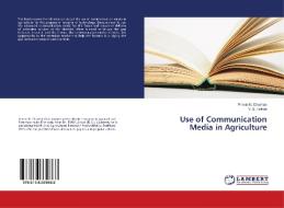 Use of Communication Media in Agriculture di Pravin N. Chavhan, V. S. Tekale edito da LAP Lambert Academic Publishing