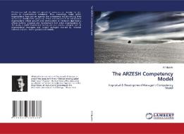 The ARZESH Competency Model di Ali Maaleki edito da LAP Lambert Academic Publishing