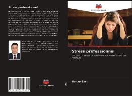 Stress Professionnel di Sert Gunay Sert edito da KS OmniScriptum Publishing