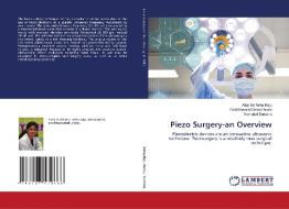 Piezo Surgery-an Overview di Neha Raju Alluri Sri Neha Raju, Reddy Dalli Bharath Simha Reddy, Sumana Nemakal Sumana edito da KS OmniScriptum Publishing