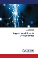 Digital Workflow in Orthodontics di Ankita Mohite, Lalita Nanjannawar edito da LAP LAMBERT Academic Publishing