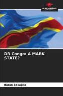 DR Congo: A MARK STATE? di Baron Bakajika edito da Our Knowledge Publishing