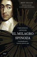 El milagro Spinoza : una filosofía para iluminar nuestra vida di Frédéric Lenoir edito da Editorial Ariel