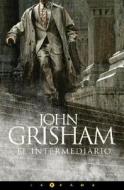 El Intermediario di John Grisham edito da Ediciones B