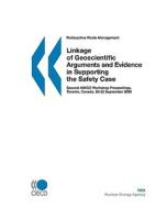 Radioactive Waste Management Linkage Of Geoscientific Arguments And Evidence In Supporting The Safety Case di OECD Publishing edito da Organization For Economic Co-operation And Development (oecd