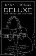 Deluxe di Dana Thomas edito da Penguin Books Ltd