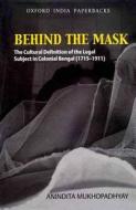 Behind the Mask di Anindita Mukhopadhyay edito da OUP India