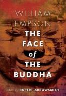 The Face of the Buddha di William Empson, Partha Mitter edito da Oxford University Press