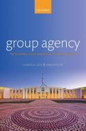 Group Agency di Christian List, Philip Pettit edito da Oxford University Press(UK)