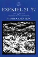 Ezekiel 21-37 di Moshe Greenberg edito da Yale University Press