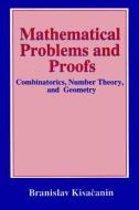 Mathematical Problems and Proofs di Branislav Kisacanin edito da Springer US
